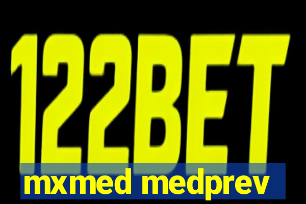 mxmed medprev